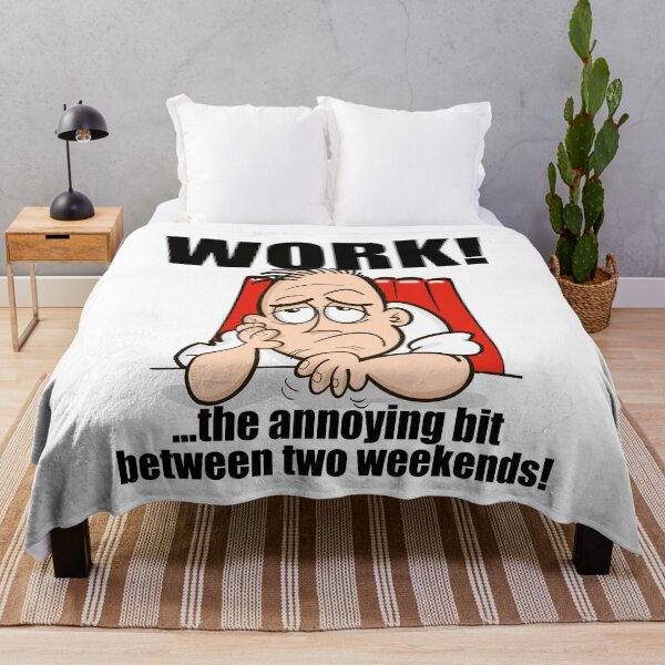 Item preview, WORK! The annoying bit between two weekends! designed and sold by jimbairn.