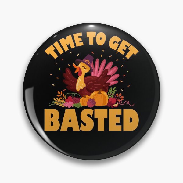 Item preview, Funny Thanksgiving, Time To Get Basted designed and sold by Fabvity.