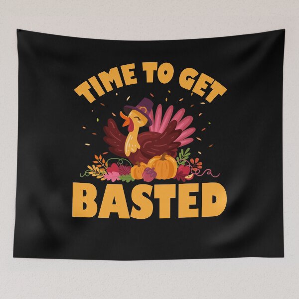 Item preview, Funny Thanksgiving, Time To Get Basted designed and sold by Fabvity.
