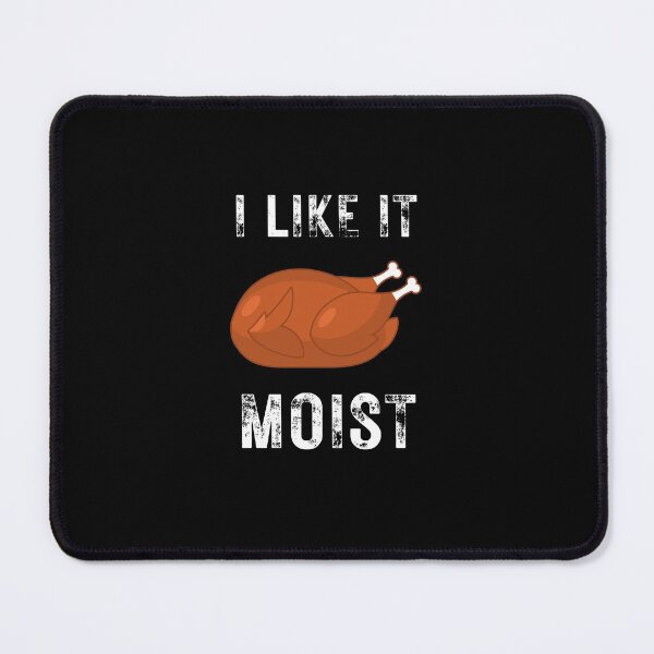 Item preview, I like it moist funny thanksgiving turkey, son, thankful, thanksgiving day, uncle, aunt, happy thanksgiving, thanksgiving turkey, turkey day, merry christmas, funny thanksgiving designed and sold by ExploreTheStore.