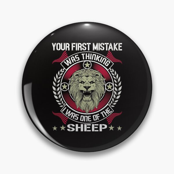 Item preview, Your First Mistake was Thinking I was One of The Sheep designed and sold by ADAMYASS.