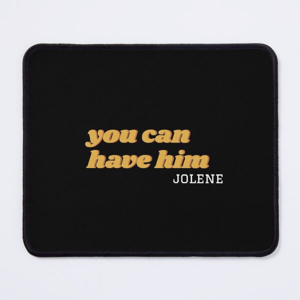 Item preview, Jolene You Can Have Him designed and sold by FalconPie.