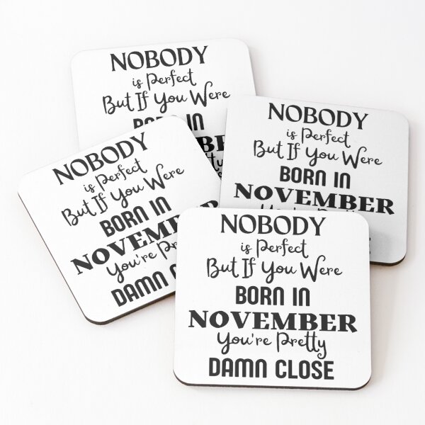 Item preview, November Birthday Quote Cute and Funny designed and sold by NishiiAgrawal.