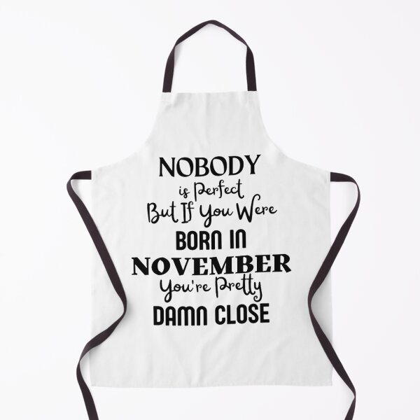 Item preview, November Birthday Quote Cute and Funny designed and sold by NishiiAgrawal.