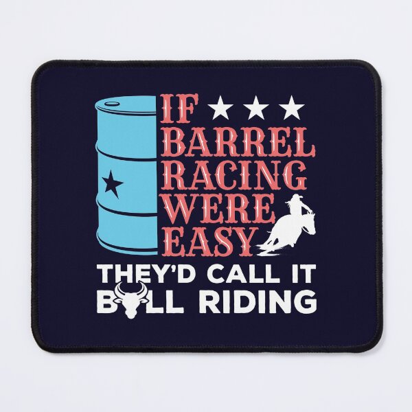 Item preview, If Barrel Racer Were Easy They'd Call It Bull Riding designed and sold by jaygo.
