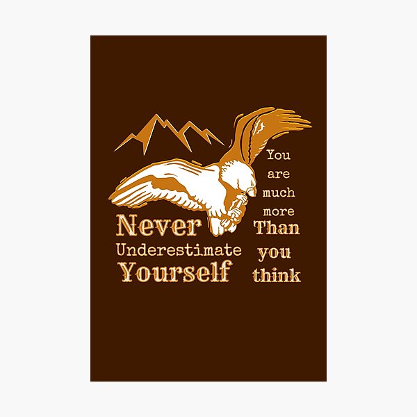 Item preview, Never underestimate yourself designed and sold by Everyday_wonder .