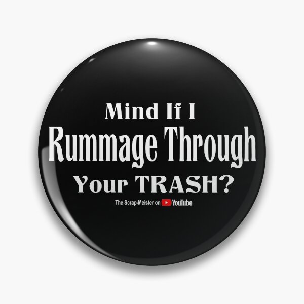 Item preview, Mind is I Rummage Through Your TRASH? w/branding designed and sold by scrap-meister.