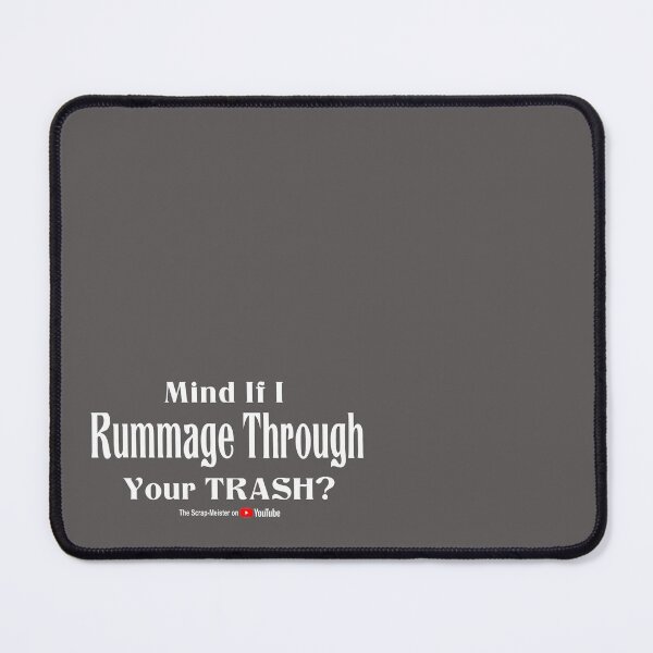Item preview, Mind is I Rummage Through Your TRASH? w/branding designed and sold by scrap-meister.