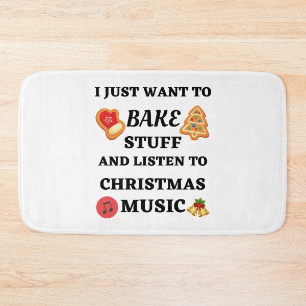 Item preview, I Just Want To Bake Stuff And Listen To Christmas Music designed and sold by BhavyaBathla.