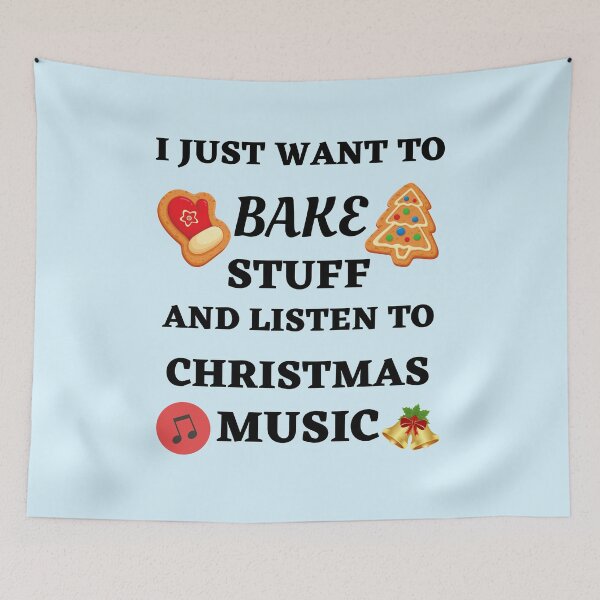 Item preview, I Just Want To Bake Stuff And Listen To Christmas Music designed and sold by BhavyaBathla.