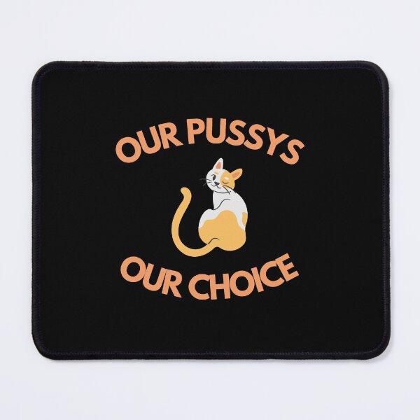 Item preview, Our Pussys Our Choice Premium designed and sold by Zyphrost ★★★★★ (✔).