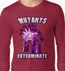 Exterminate Mutants! Long Sleeve T-Shirt