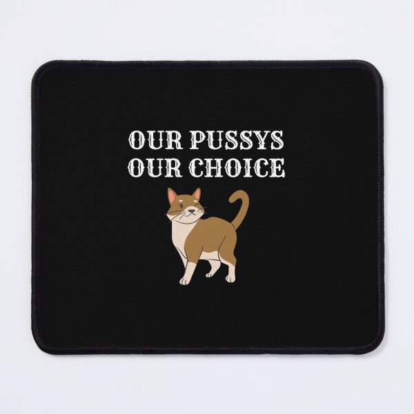 Item preview, Our Pussys Our Choice Premium designed and sold by Zyphrost ★★★★★ (✔).
