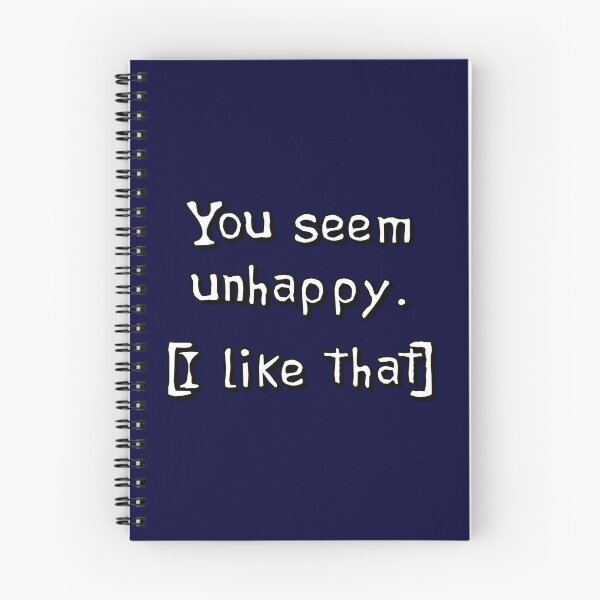 Item preview, You Seem Unhappy. I Like That. designed and sold by Capputeeno.