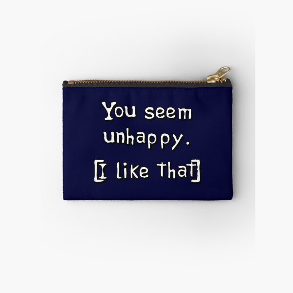 Item preview, You Seem Unhappy. I Like That. designed and sold by Capputeeno.