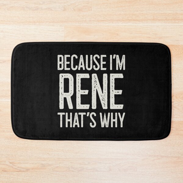 Item preview, Because I’m Rene That’s Why Funny Personalized Name designed and sold by MariosNydras.