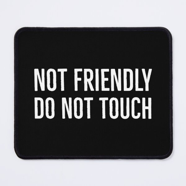 Item preview, Not Friendly Do Not Touch designed and sold by Suzhi.
