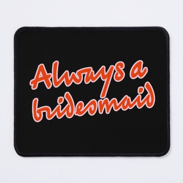 Item preview, Always a Bridesmaid, Bridesmaid Gift, Bachelorette, Single Ladies, Bachelorette Party  designed and sold by RisingFrequency.