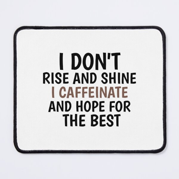 Item preview, I don't rise and shine I caffeinate and hope for the best,Gift for Her Mom Wine designed and sold by medbouk1.