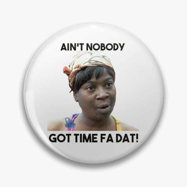 Item preview, No time for that designed and sold by MrDaddyTs.
