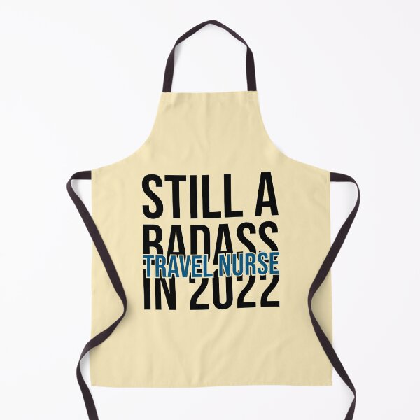 Item preview, Still A Badass In 2022 For Travel Nurse - New Year Travel Nurse designed and sold by Preents.