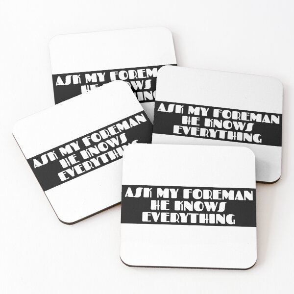 Item preview, Ask My Foreman He Knows Everything  designed and sold by Shop signer.