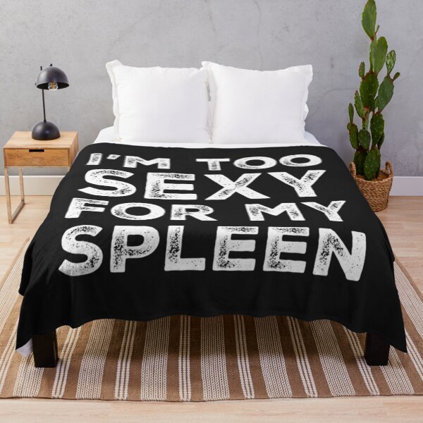 Item preview, Funny Spleen Removal I'm Too Sexy For My Spleen designed and sold by KimberDeer.