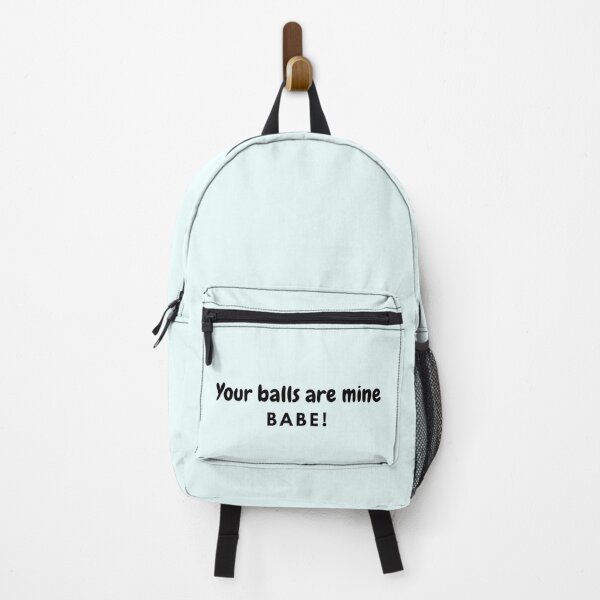 Item preview, your balls are mine babe! designed and sold by DareRabbit.