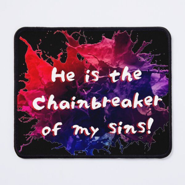 Item preview, He Is The Chainbreaker Of My Sins! designed and sold by mindmaster007.