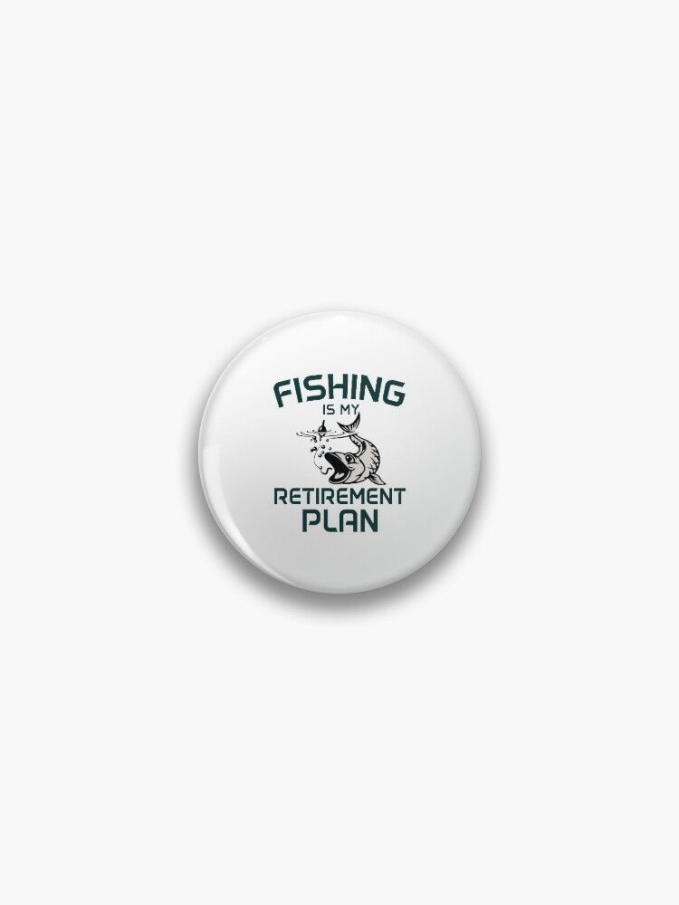 Fishing Retirement Plan is Fishing Mens Funny Fish Fisherman,My Retirement  Plan I Plan On Fishing,Cute Retirement Gift | Pin