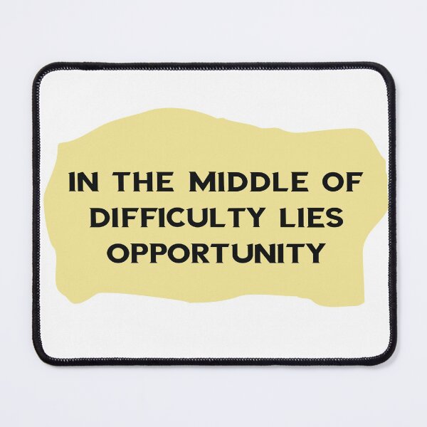 Item preview, In The Middle Of Difficulty Lies Opportunity designed and sold by Polla-Shirt.