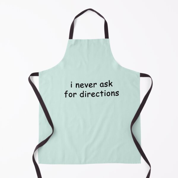 Item preview, i never ask for directions designed and sold by SomeGuyLou.