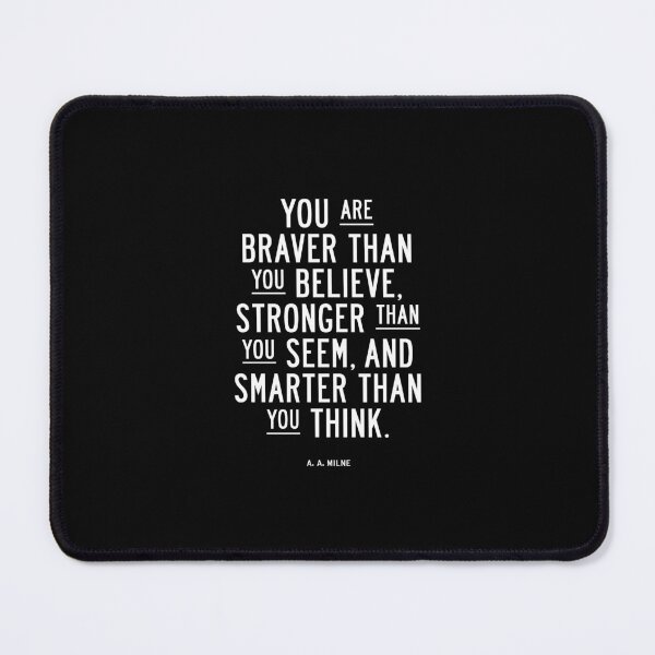Item preview, You Are Braver Than You Believe Stronger Than You Seem and Smarter Than You Think designed and sold by MotivatedType.