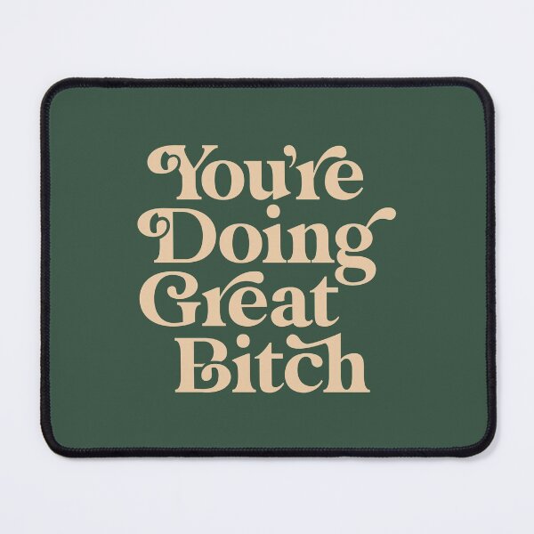 Item preview, YOU’RE DOING GREAT BITCH vintage green cream designed and sold by MotivatedType.