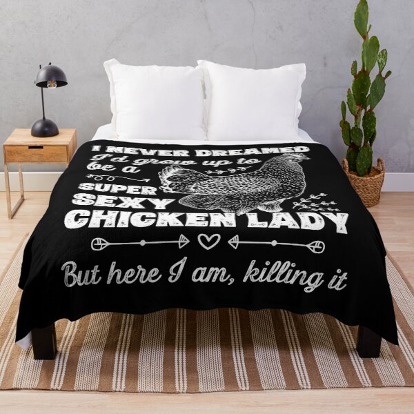 Item preview, I Never Dreamed I'd Grow Up To Be A Super Sexy Chicken Lady design designed and sold by theodoros20.
