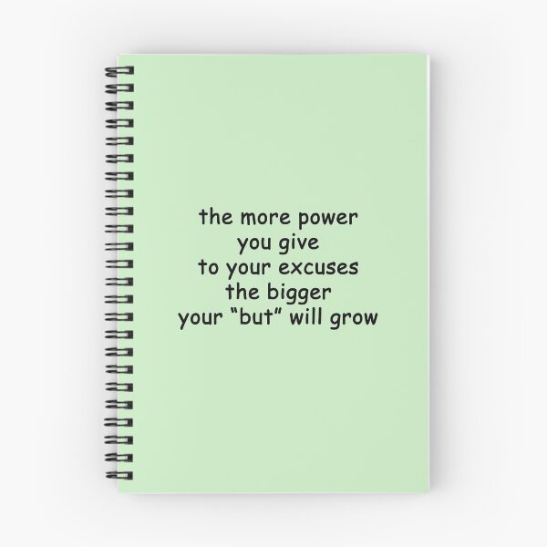 Item preview, the more power you give to your excuses... the bigger your "but" will grow designed and sold by SomeGuyLou.