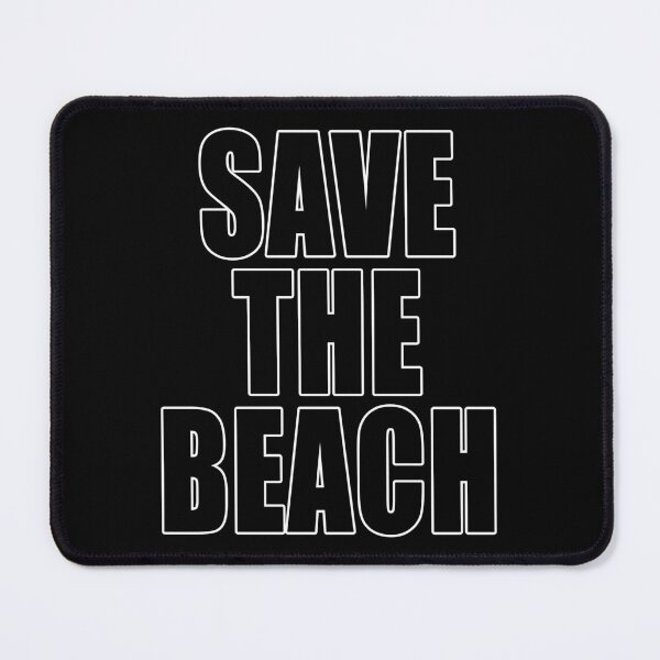 Item preview, Save The Beach Environmental Protest Ban Fossil Fuel Climate Change Design designed and sold by Jason Gilbert.
