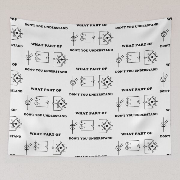 Item preview, What Part Of Dont You Understand Electronics Maths Science Funny Art Design Happy Apparel Essential Inspiration Joy Mood designed and sold by DesignByHeartUK.