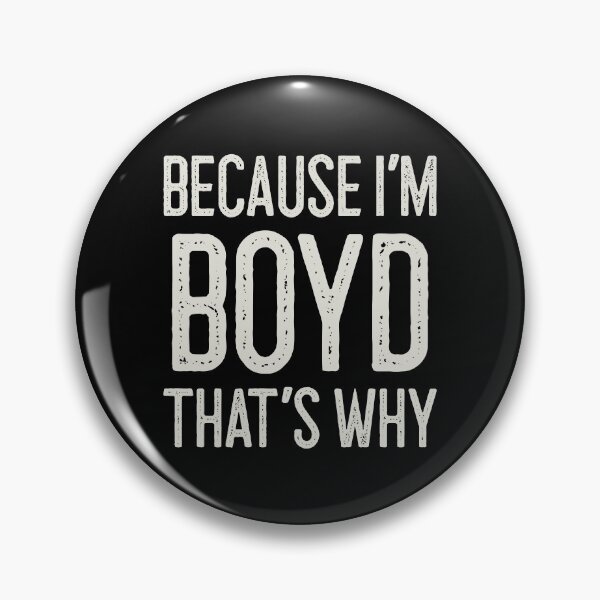 Item preview, Because I’m Boyd That’s Why Funny Personalized Name designed and sold by MariosNydras.