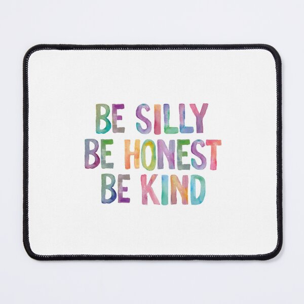 Item preview, Be Silly Be Honest Be Kind designed and sold by MotivatedType.