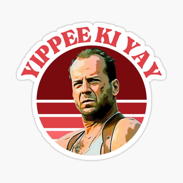 "Yippee ki yay" Sticker for Sale by Redbubble