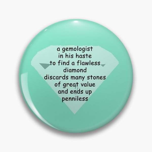 Item preview, A gemologist in his haste to find a flawless diamond discards many stones of great value and ends up penniless designed and sold by SomeGuyLou.