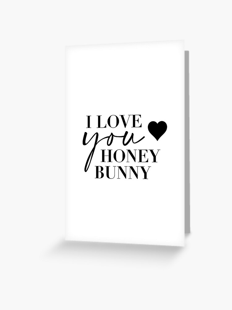 Pulp Fiction - I love you Honey Bunny | Greeting Card