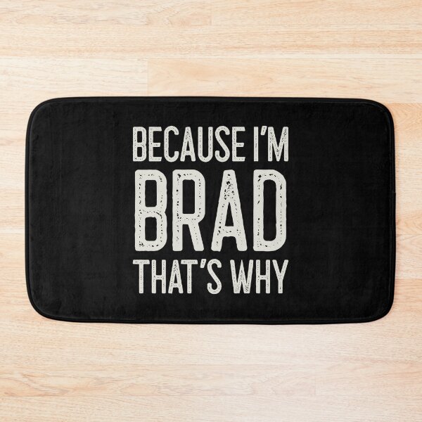 Item preview, Because I’m Brad That’s Why Funny Personalized Name designed and sold by MariosNydras.