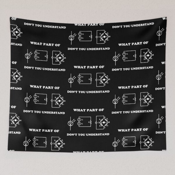 Item preview, What Part Of Dont You Understand Electronics Maths Science Funny Art Design Happy Apparel Essential Inspiration Joy Mood designed and sold by DesignByHeartUK.