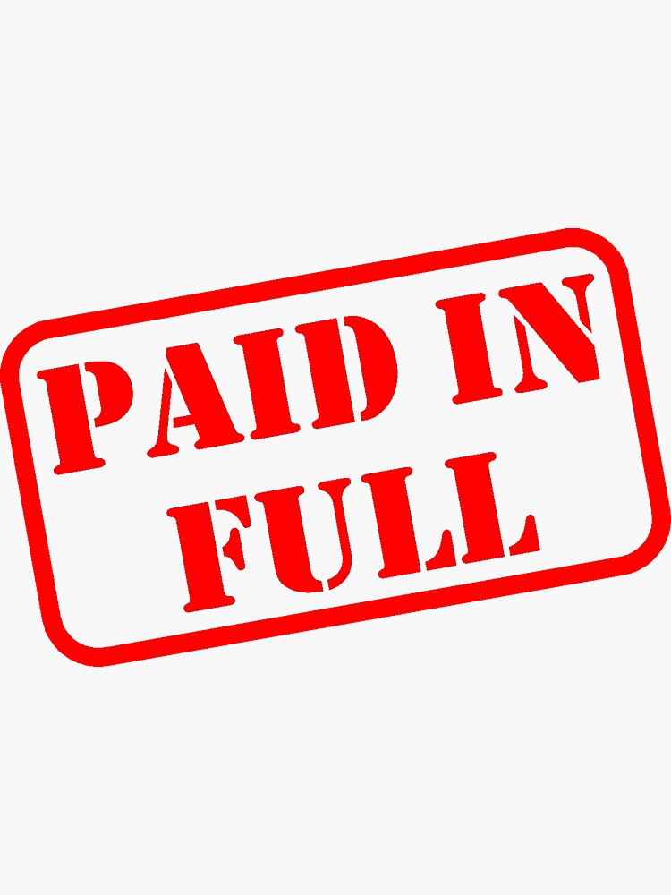 “Paid in full” Sticker for Sale by D4NC1G3R | Redbubble