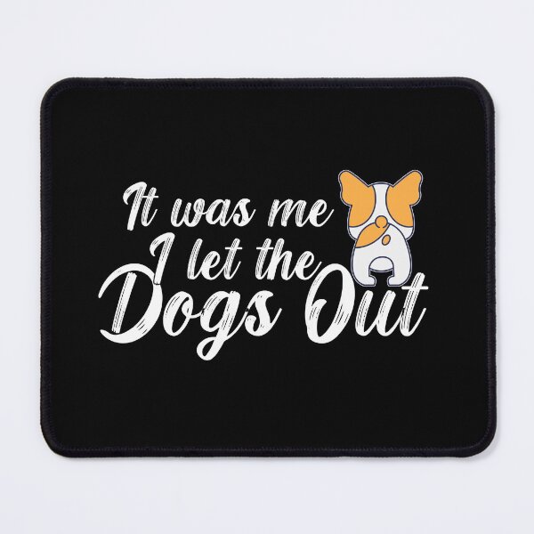 Item preview, It Was Me I Let The Dogs Out,christmas meme, make people laugh, funny dog tee, point , gorgeous funny																 designed and sold by plussorn.