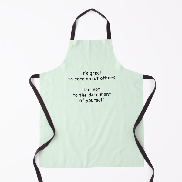 Item preview, It's great to care about others but not to the detriment of yourself designed and sold by SomeGuyLou.