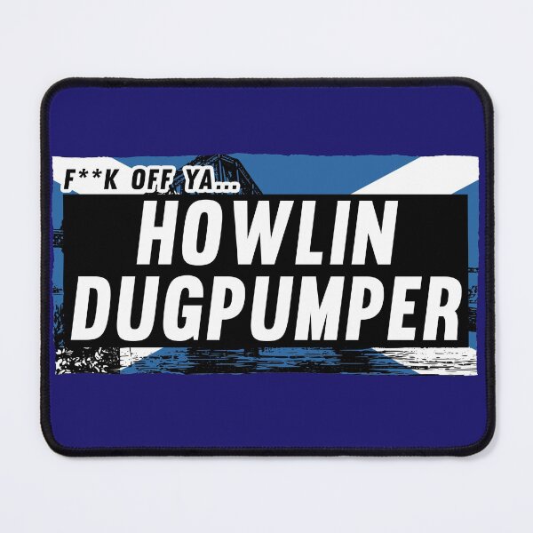 Item preview, Scottish Insults / Chat Up Lines : Howlin' Dugpumper designed and sold by DemandChaos.