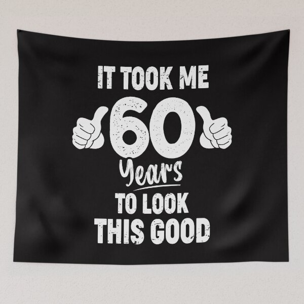 Item preview, Copy of It Took me 60 Years To Look This Good  designed and sold by Majesticoo.